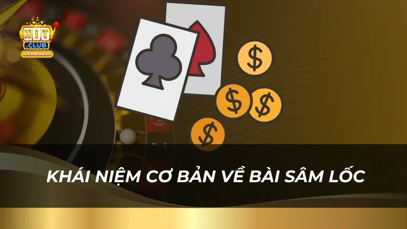 Khái niệm cơ bản về bài Sâm Lốc