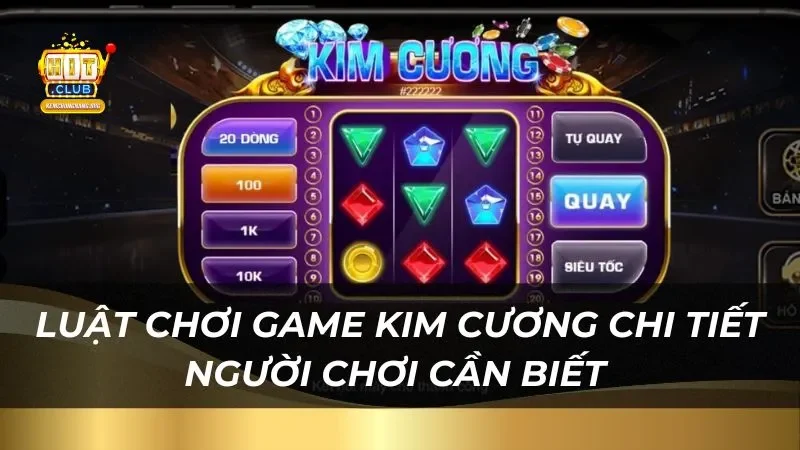 Luật chơi game kim cương chi tiết người chơi cần biết
